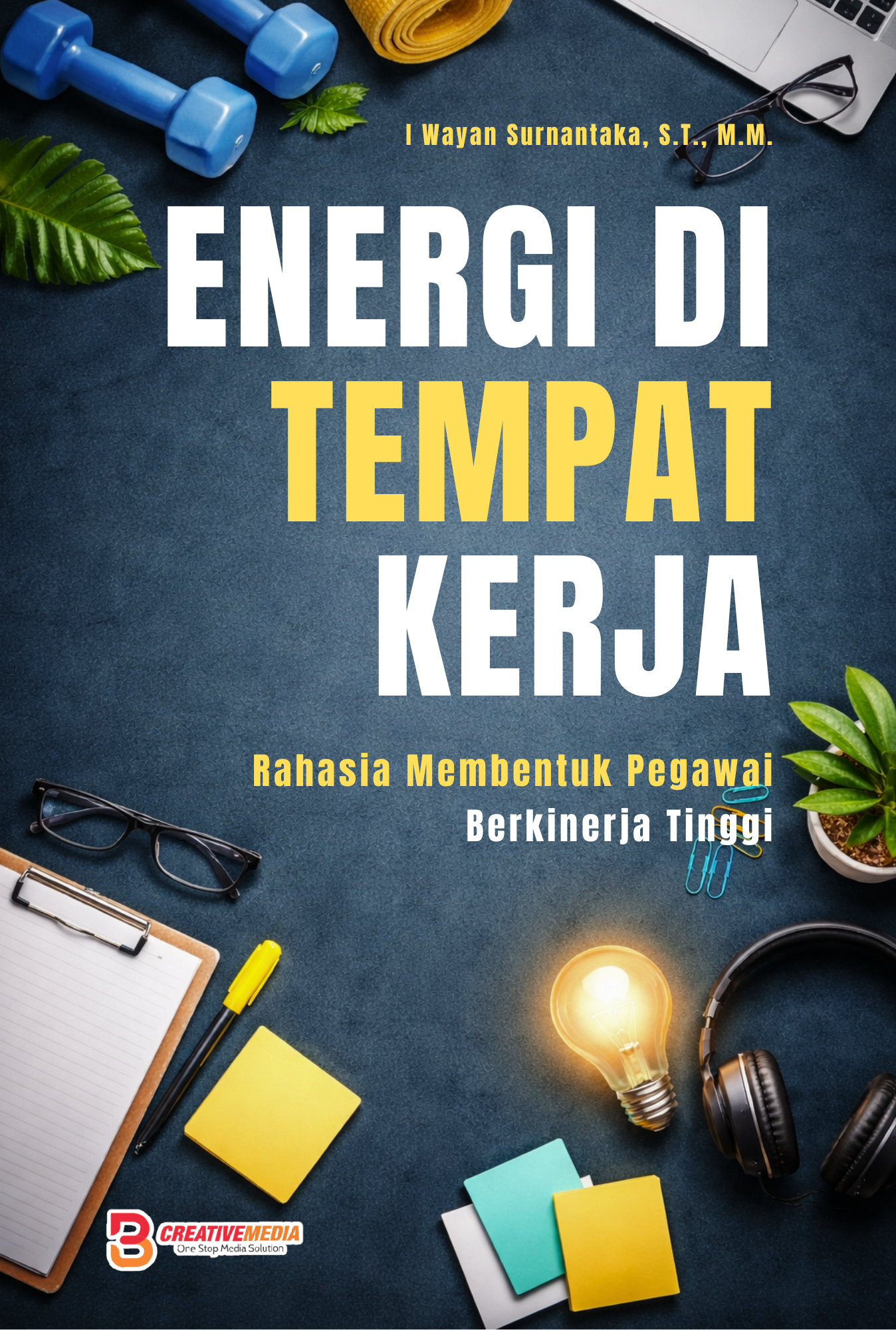 Energi di Tempat Kerja; Rahasia Membentuk Pegawai Berkinerja Tinggi